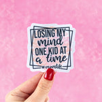 Losing my mind one kid at a time, funny stickers for moms, mom life stickers for water bottle, mental health stickers for women, gift for