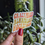 Crazy Loud Always Proud Hockey Mom