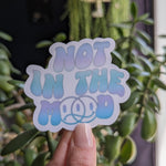 Not in the mood, self care stickers for hydroflask mental health, moody stickers for girlfriend, pms stickers for kindle, cute gift for