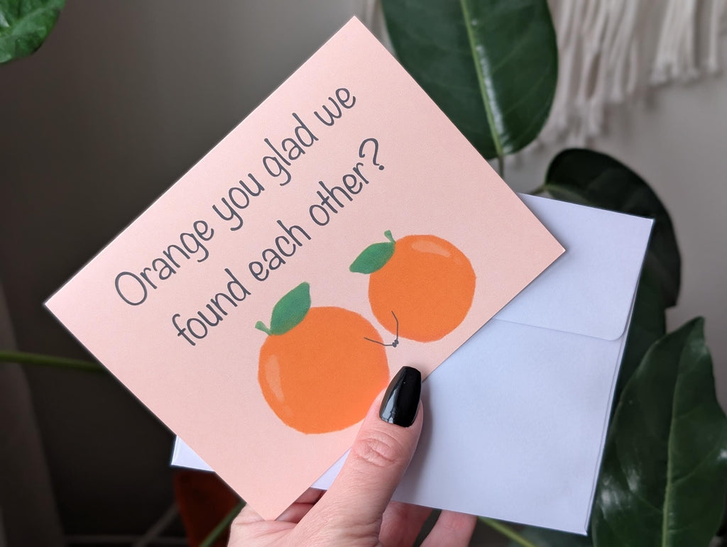 Orange You Glad We Found Each Other, Cute Pun Greeting Card, Funny Anniversary Card, Boyfriend Card, Girlfriend Card, Cute Couple Card