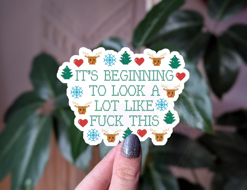 It's beginning to look a lot like fuck this sticker, funny Christmas sticker, sarcastic holiday sticker, anti holiday humor, sticker gifts