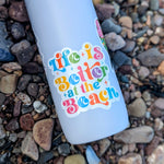 Life is better at the beach, positive quotes stickers for hydroflask, summer stickers for laptop, tumbler accessories, beach lover gift