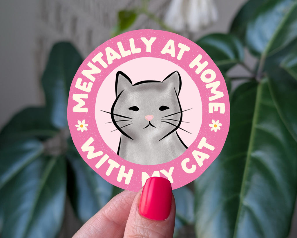 Mentally at home with my cat sticker, cute cat lover vinyl sticker, funny cat sticker, cat mom gift, cute pink cat sticker for water bottle
