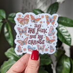 Take The Risk Or Loose The Change Vinyl Sticker