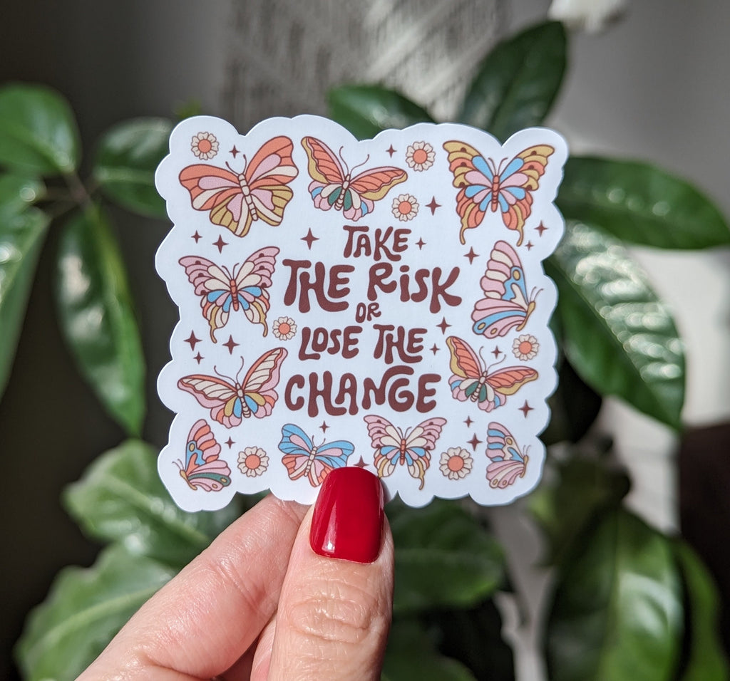 Take The Risk Or Loose The Change Vinyl Sticker