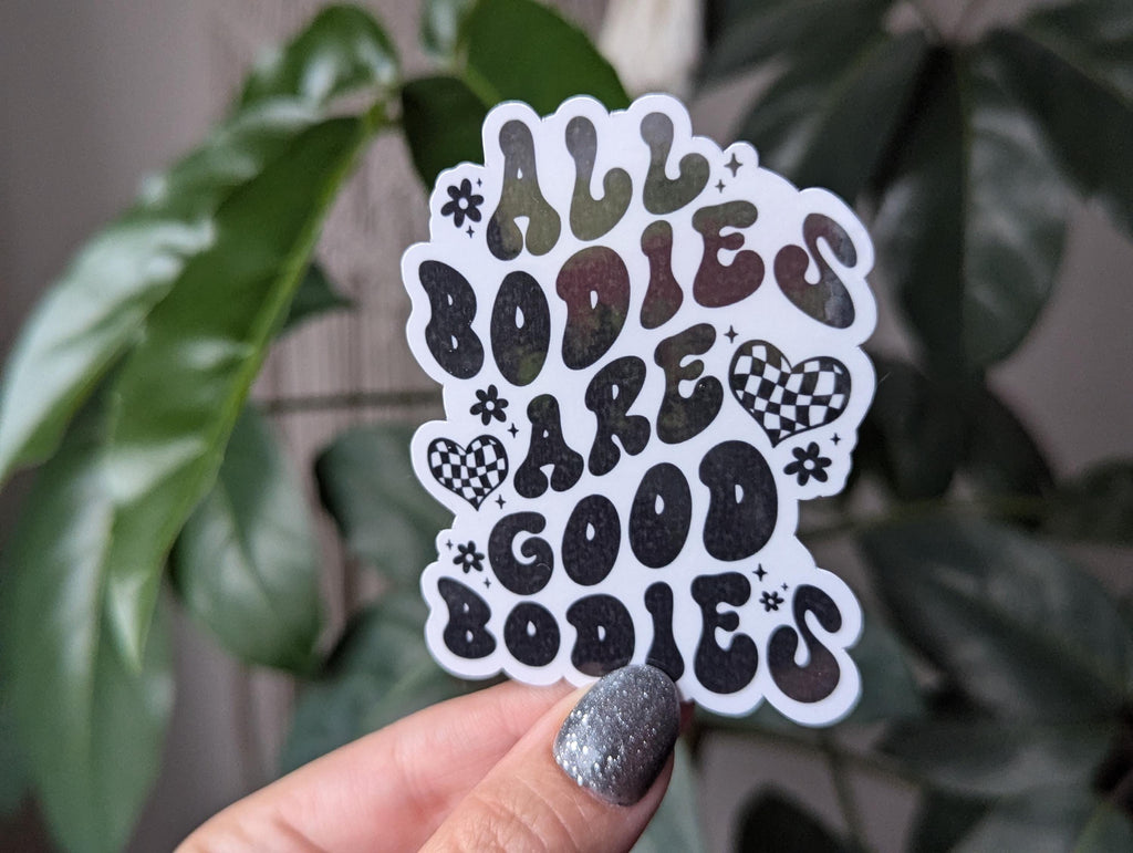 All bodies are good bodies, body positive sticker for water bottle, female empowerment sticker, self love gift for women, feminist stickers