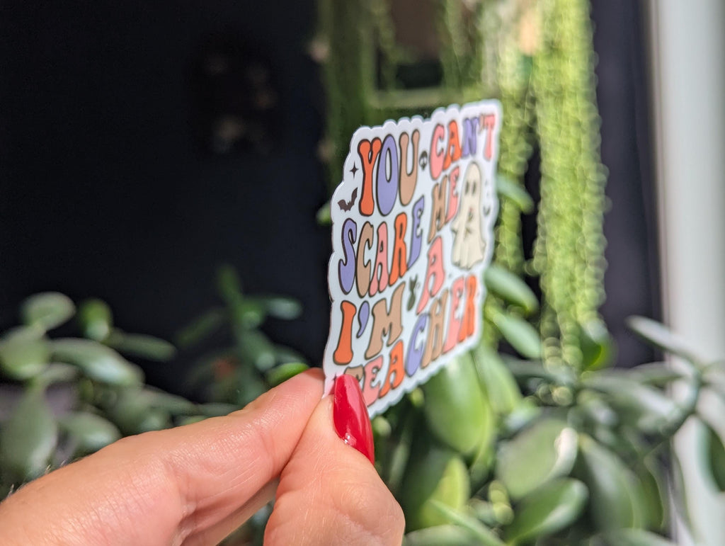 You can't scare me I'm a teacher, Halloween gift for teacher friends, teacher appreciation gift,  funny school stickers, spooky teacher