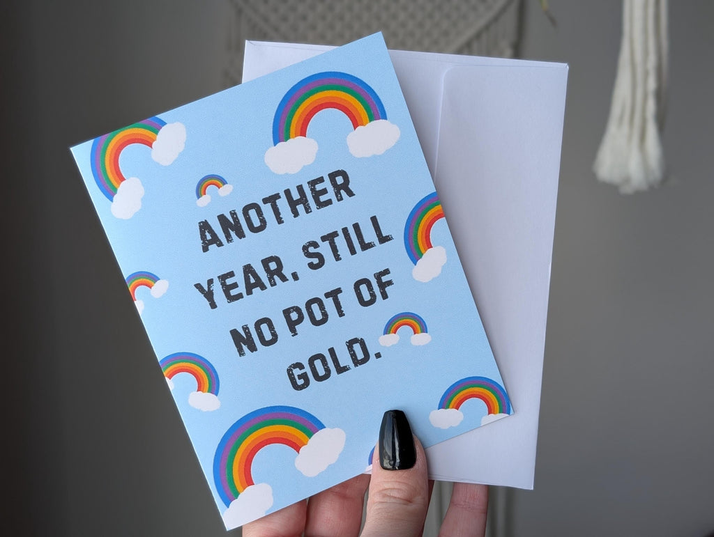 Another Year Still No Pot of Gold Birthday Card