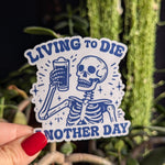 Living to die another day, dark humor skeleton sticker, dark aesthetic stickers for laptop, gothic stickers for phone case, retro stickers