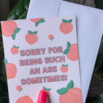 Sorry for Being Such an Ass Sometimes Apology Card