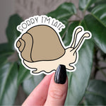 Sorry I'm late sticker, cute snail vinyl sticker, funny snail pun sticker, snail sticker for laptops, water bottle, journal sticker