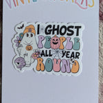 I ghost people all year round, funny Halloween stickers for kindle, fall gifts for women, pumpkin stickers for water bottle, ghost stickers