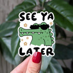 See ya later alligator sticker, funny vinyl sticker for water bottle, laptop sticker, journal stickers, cute sticker for tumbler