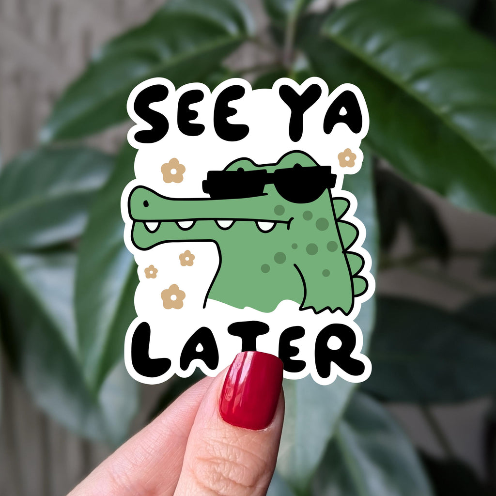 See ya later alligator sticker, funny vinyl sticker for water bottle, laptop sticker, journal stickers, cute sticker for tumbler