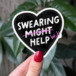 Swearing Will Help Sticker, Funny Mental Health Sticker, Black Heart Sticker, Swear Word Sticker for Water Bottle, Laptop Sticker
