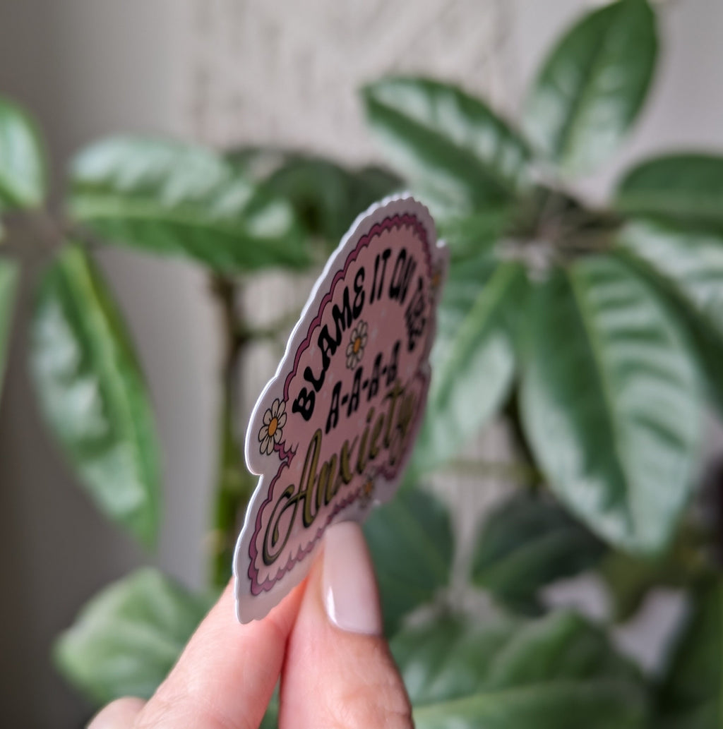 Blame It On The A-A-A-A Anxiety Vinyl Sticker