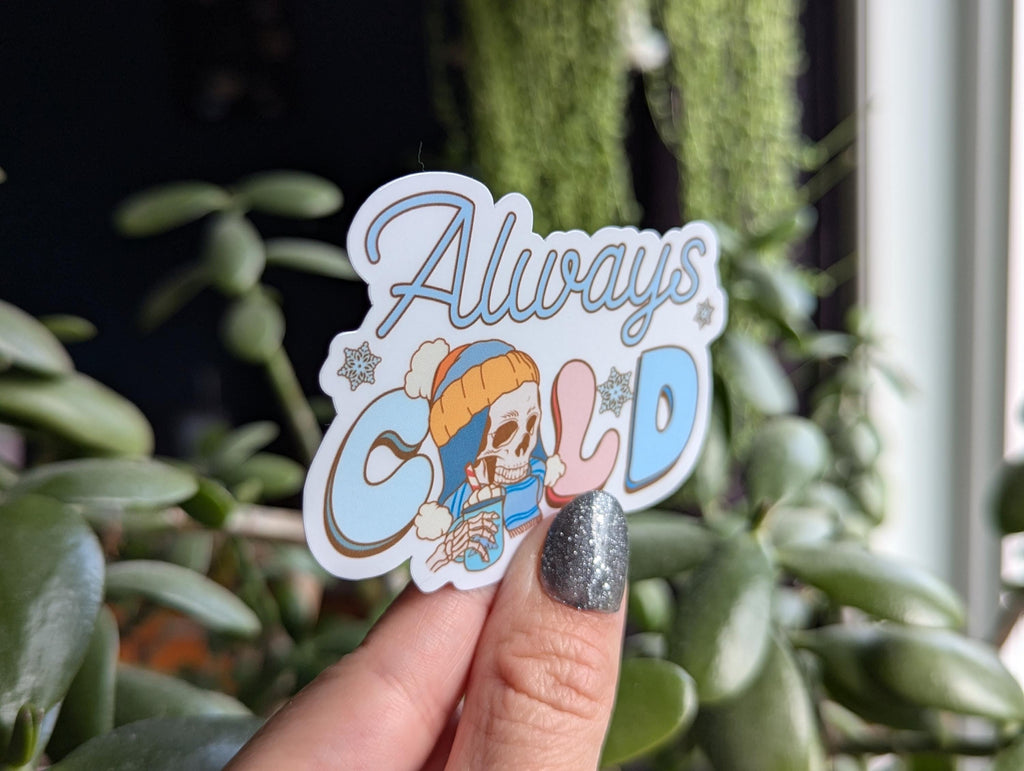 Always cold, winter themed stickers for planners, skeleton stickers for phone case, Raynauds, funny stickers for water bottle, cozy girl era