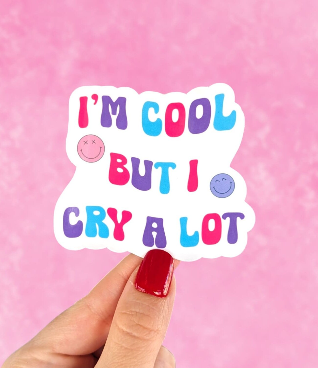 I'm Cool But I Cry A Lot Vinyl Sticker