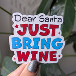 Dear Santa just bring wine, funny Christmas stickers for wine glass, holiday gift for wine lover,  humorous stickers for women, nice list
