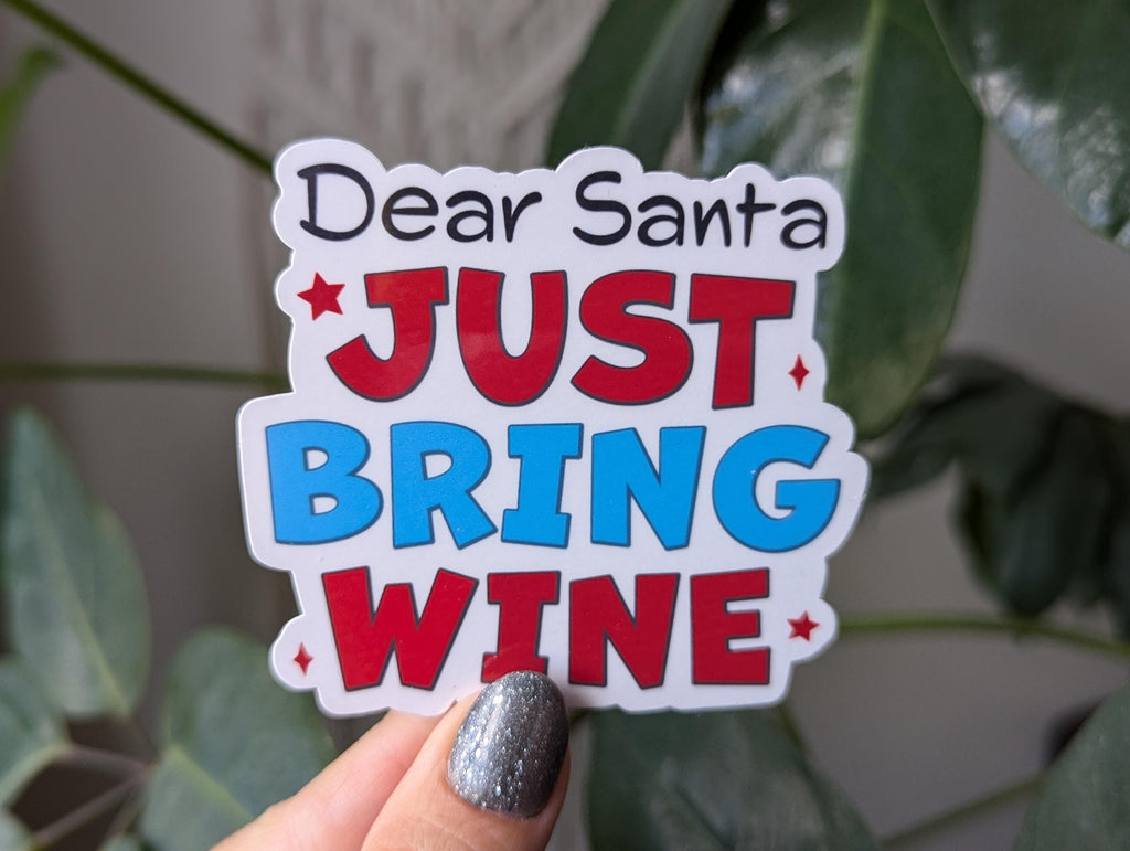 Dear Santa just bring wine, funny Christmas stickers for wine glass, holiday gift for wine lover,  humorous stickers for women, nice list