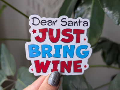 Dear Santa just bring wine, funny Christmas stickers for wine glass, holiday gift for wine lover,  humorous stickers for women, nice list