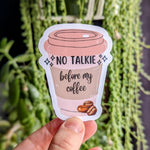 No talkie before coffee, coffee lover stickers for kindle, caffeine gifts for best friend, caffeine addict, iced coffee stickers for laptop
