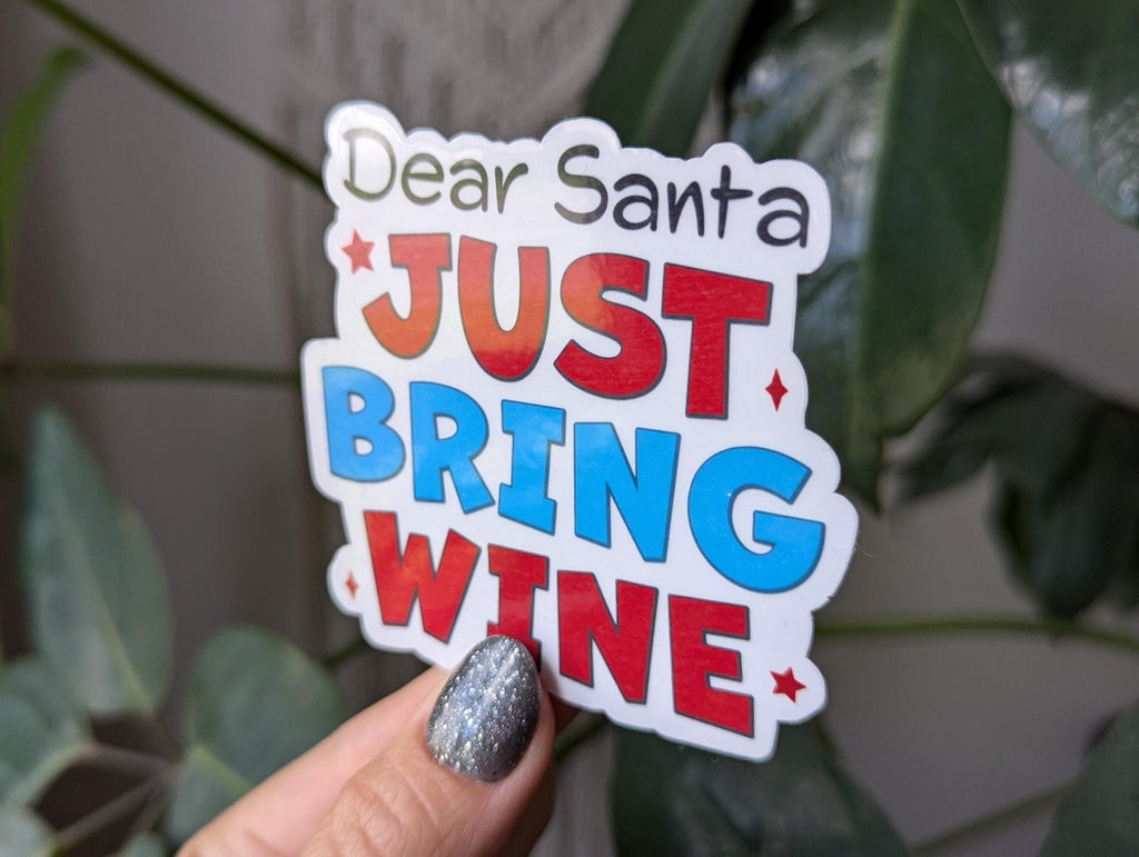 Dear Santa just bring wine, funny Christmas stickers for wine glass, holiday gift for wine lover,  humorous stickers for women, nice list