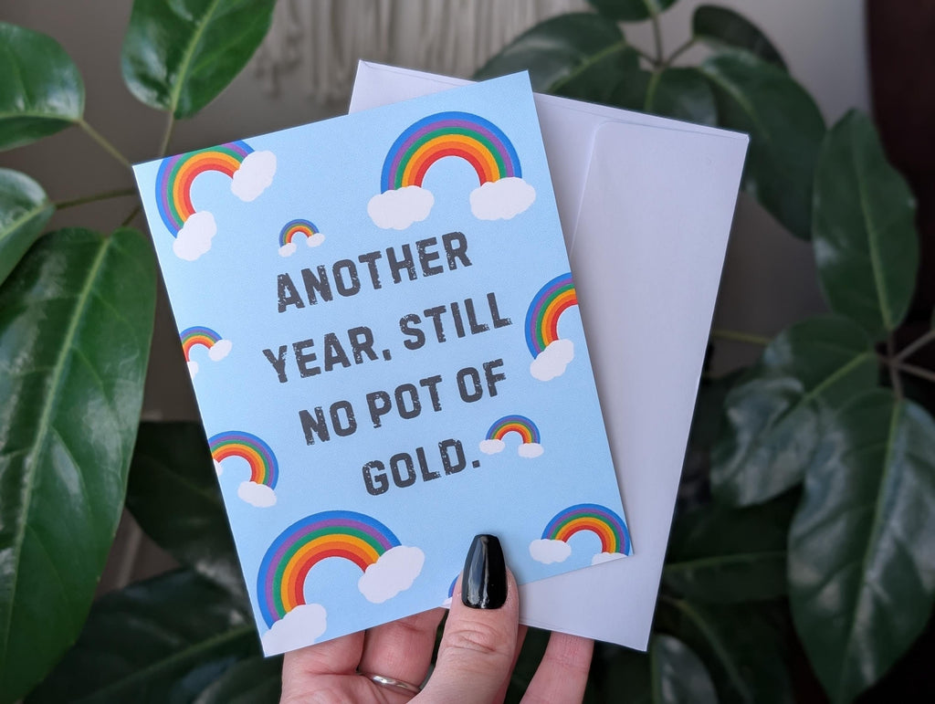 Another Year Still No Pot of Gold Birthday Card