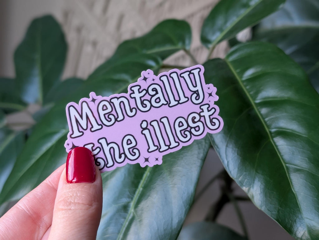Mentally the illest sticker, funny mental health vinyl sticker, cute and relatable decal, mental health awareness gifts for women