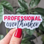 Professional overthinker sticker, anxious girly sticker, water bottle decoration, best friend gift, funny gift, mental health sticker