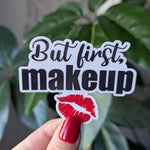 But First Makeup Vinyl Sticker