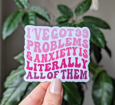I've got 99 problems, water bottle stickers for anxiety, funny stickers for hydroflask mental health, tumbler accessories, best friend gift