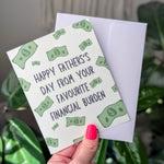 Father's Day Card for Dad, Financial Burden Card for Father's Day, Hilarious Money Joke, Dad Humor, Funny Greeting Card for Dad