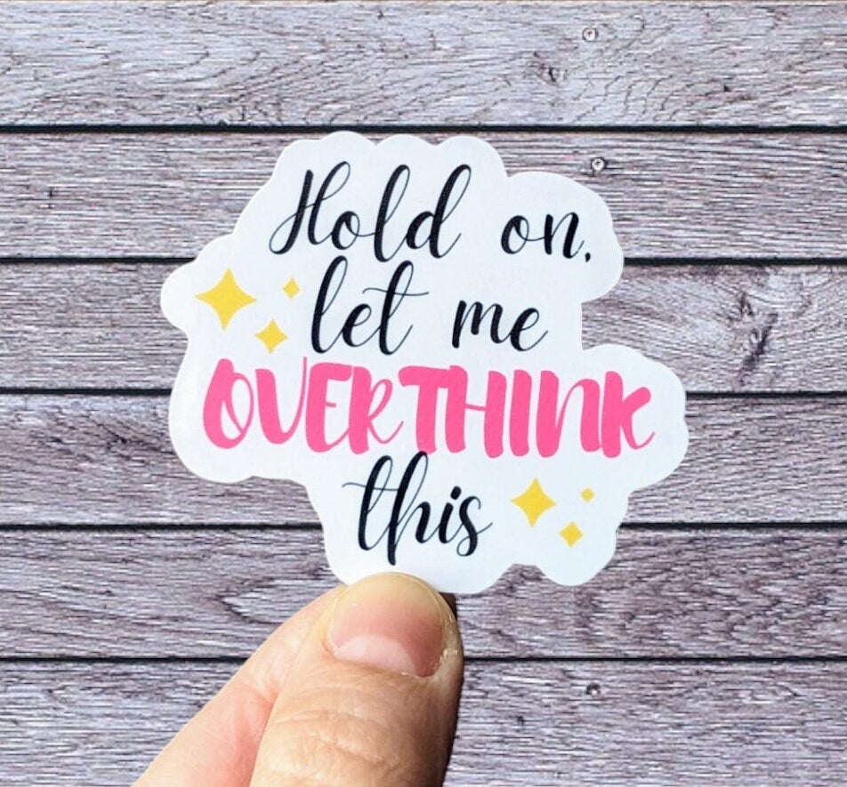 Hold on let me overthink this sticker for water bottle, therapy stickers for hydroflask mental health, overthinker stickers, funny gift for