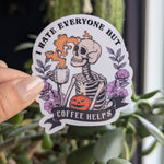 I hate everyone but coffee helps, funny coffee stickers for tumblers, snarky stickers for kindle, sassy gifts for Halloween lover, skeleton