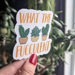 What the fucculent stickers for gardeners, plant lover sticker for hydroflask funny, succulent stickers for planner, plant gifts for grandma