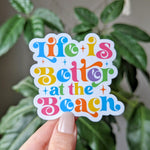 Life is better at the beach, positive quotes stickers for hydroflask, summer stickers for laptop, tumbler accessories, beach lover gift