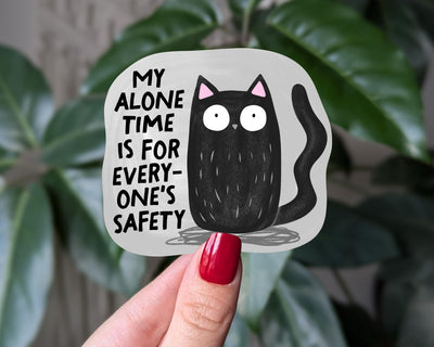 My Alone Time Is for Everyone's Safety Sticker, Funny Black Cat Vinyl Sticker, Mental Health Humor, Trendy Relatable Stickers for Laptop