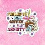 Fueled by iced coffee and anxiety, caffeine stickers for coffee cups, anxiety stickers for water bottle, coffee lover gift for girlfriend