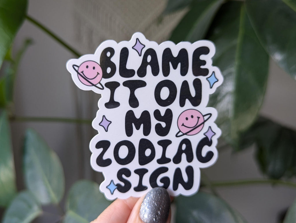 Blame it on my zodiac sign sticker, funny astrology vinyl sticker, horoscope lover gift, cute planet sticker for water bottle, laptop decal