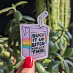 Suck it up bitch you got this, juice box sticker, motivational stickers for women, snarky gifts for her, inspirational sticker for tumblers