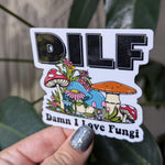 Damn I Love Fungi Vinyl Sticker