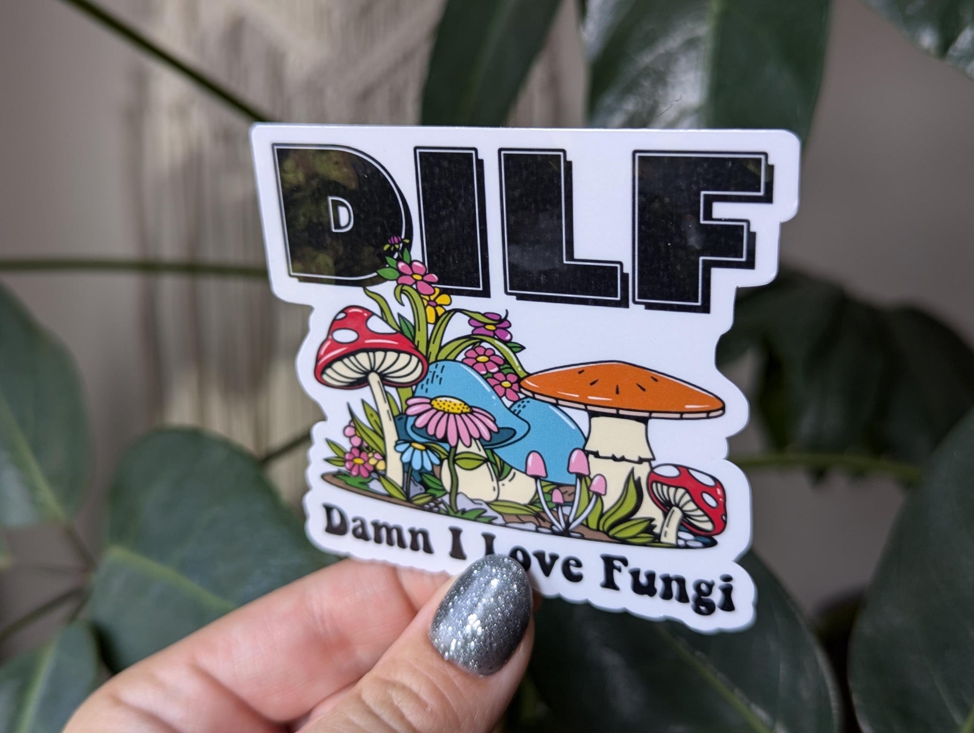 Damn I Love Fungi Vinyl Sticker