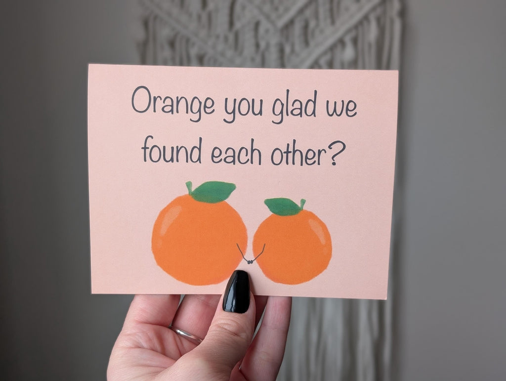 Orange You Glad We Found Each Other, Cute Pun Greeting Card, Funny Anniversary Card, Boyfriend Card, Girlfriend Card, Cute Couple Card