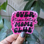 Overstimulated mom's club sticker, sarcastic laptop sticker, funny water bottle stickers, gift for new mom, mom merch, dark humor stickers