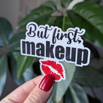 But First Makeup Vinyl Sticker