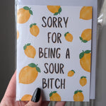 Sorry for Being a Sour Bitch Card