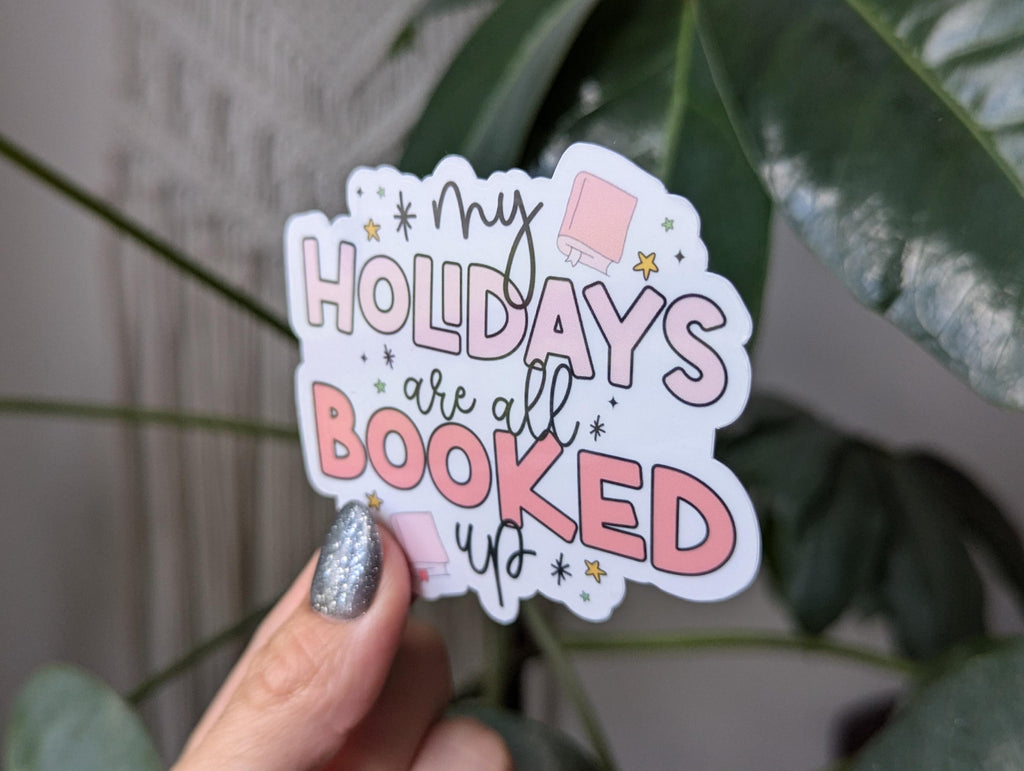 My holidays are all booked up, Christmas gift for book lovers, book gifts for holidays, bookish stickers, aesthetic stickers for tumblers