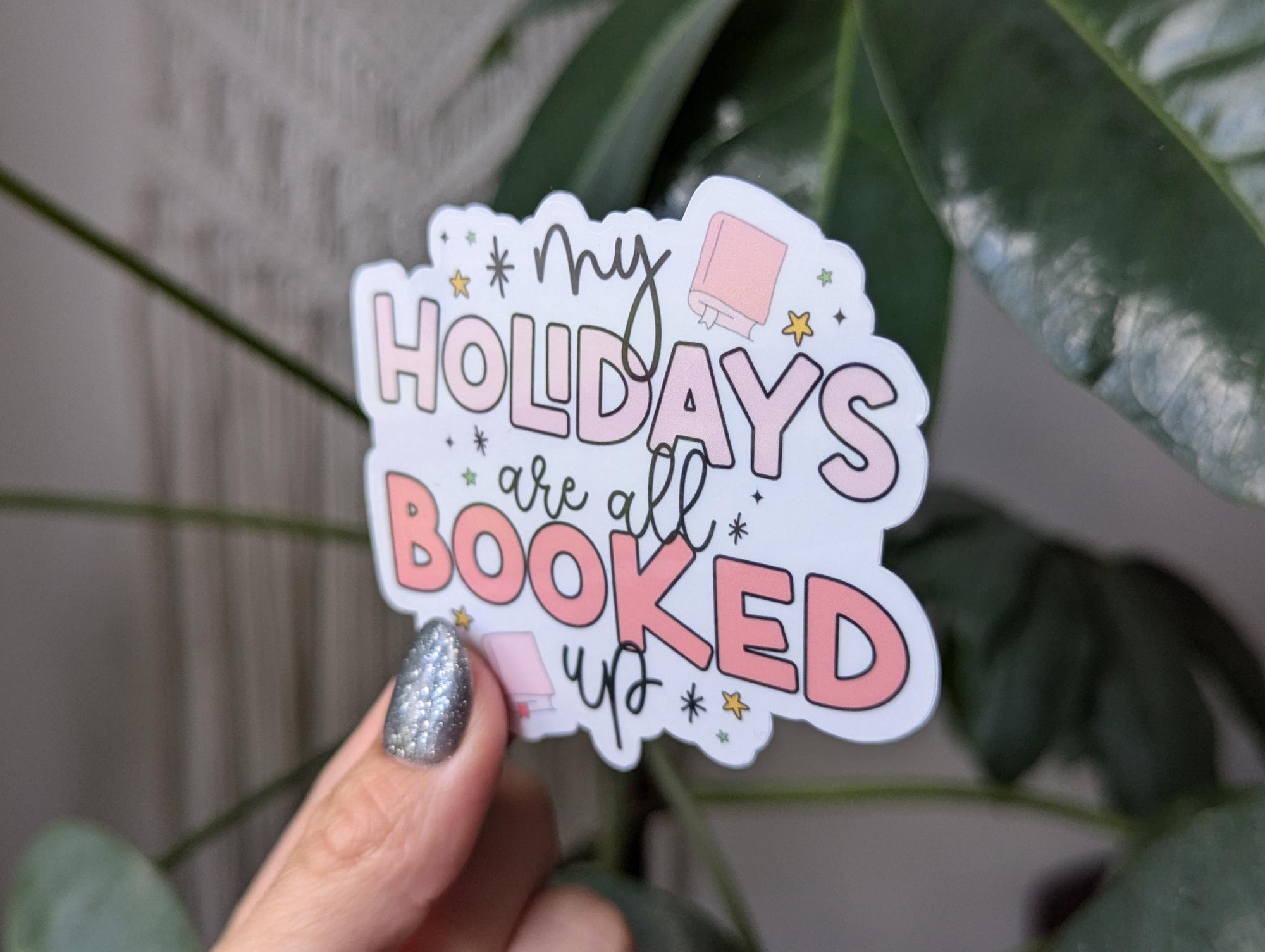 My holidays are all booked up, Christmas gift for book lovers, book gifts for holidays, bookish stickers, aesthetic stickers for tumblers