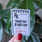 Treat em and yeet em, funny stickers for badge reel, nurse stickers for water bottle, healthcare worker gift for doctor, EMS stickers for